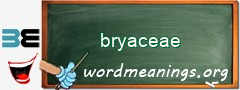 WordMeaning blackboard for bryaceae